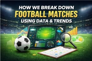 Read more about the article How We Break Down Football Matches Using Data & Trends